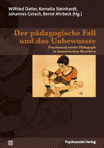 Band Der P Dagogische Fall Und Das Unbewusste Psychoanalytische