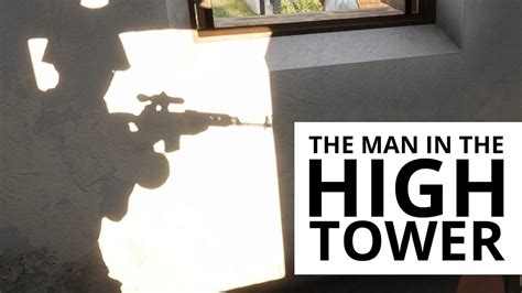 The Man In The High Tower Arma Reforger Youtube