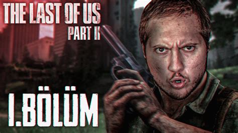 YAPMA LAN THE LAST OF US PART II I 1 BÖLÜM I YouTube