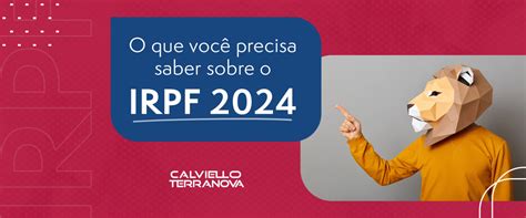 O Que Voc Precisa Saber Sobre O Irpf Calviello Terranova