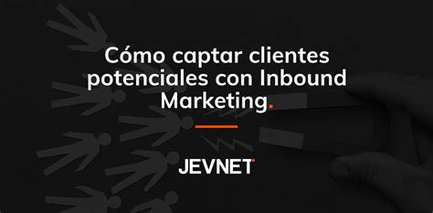 Cómo captar clientes potenciales Guía completa