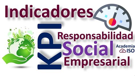 Indicadores Kpi Para La Responsabilidad Social Empresarial Key