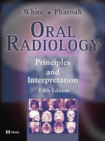 Oral Radiology Principles And Interpretation By Stuart C White