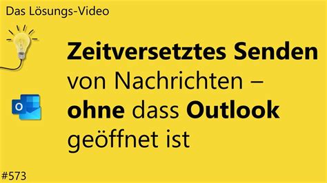 Das Lösungsvideo 573 Zeitversetztes Senden von Nachrichten ohne