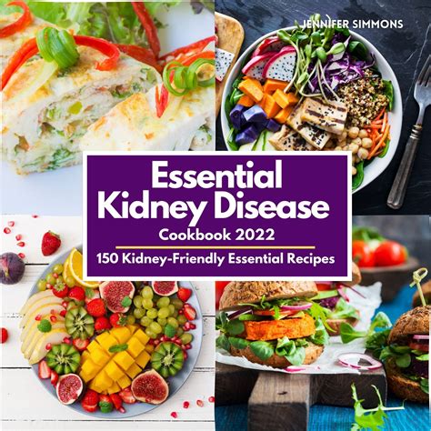 Essential Kidney Disease Cookbook 2022 150 Kidney Friendly Essential