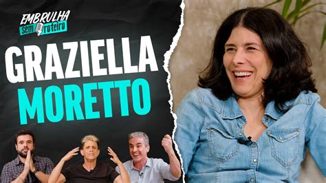 GRAZIELLA MORETTO EMBRULHA SEM ROTEIRO 044 YouTube