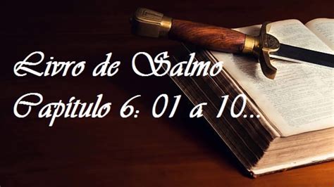 Salmo 06 Davi recorre à misericórdia de Deus e alcança perdão YouTube