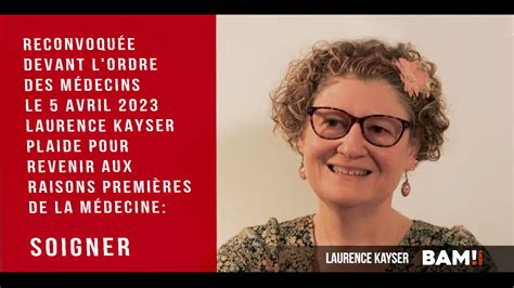 Bam News Laurence Kayser Reconvoqu E Devant L Ordre Des M Decins