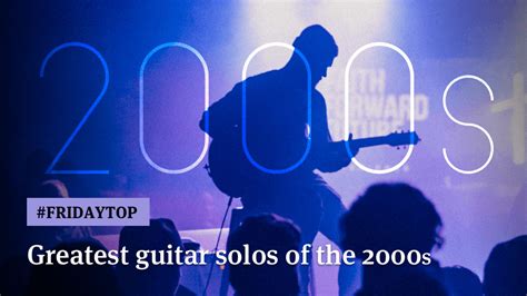 Friday Top 25 Greatest Guitar Solos Of The 2000s Ultimate Guitar