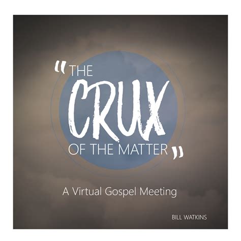 The Crux of the Matter: A Virtual Gospel Meeting DVD | WVBS Store