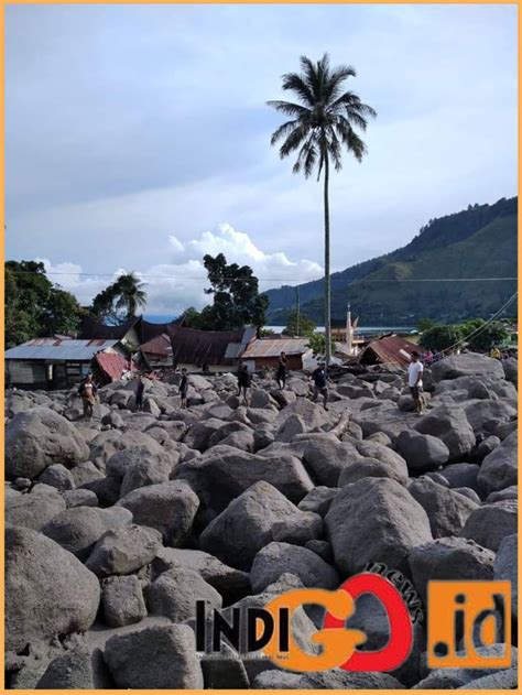 Inilah Daftar Orang Hilang Banjir Bandang Dan Longsor Di Bakara