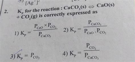 Kp For The Reaction Caco S Cao S Co G Is Correctly Expressed As