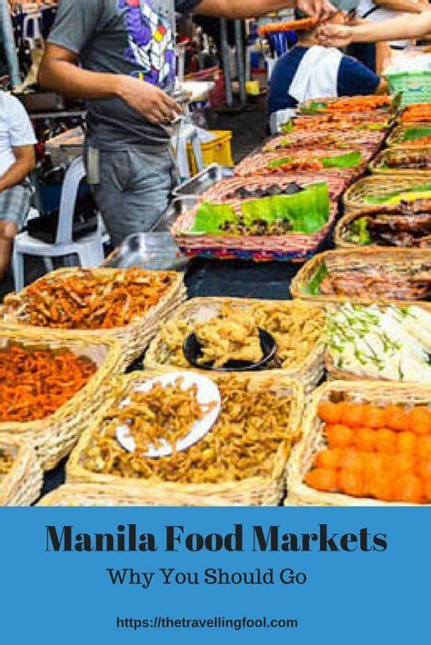 Manila Food Markets Foodie Travel Food Market Travel Food