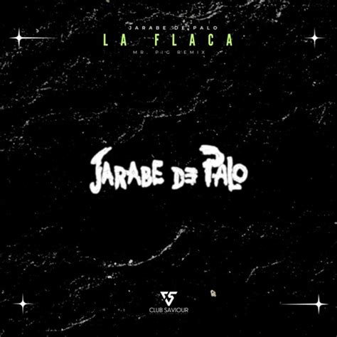 Stream Jarabe De Palo - La Flaca (Mr. Pig Remix) by Club Saviour ...