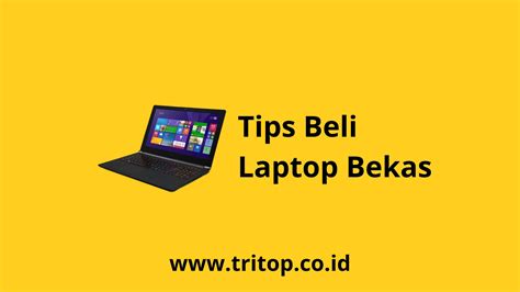 Tips Dalam Beli Laptop Bekas Tritop