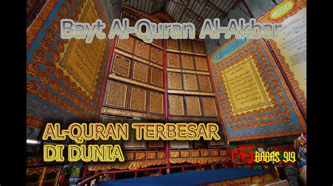 Al Quran Al Akbar Terbesar Di Dunia The Largest Al Quran In The World