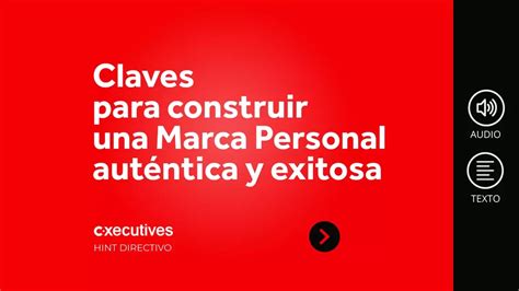 Claves para construir una Marca Personal auténtica y exitosa