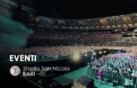 Stadio San Nicola Bari Concerti Eventi E Biglietti Teatro It