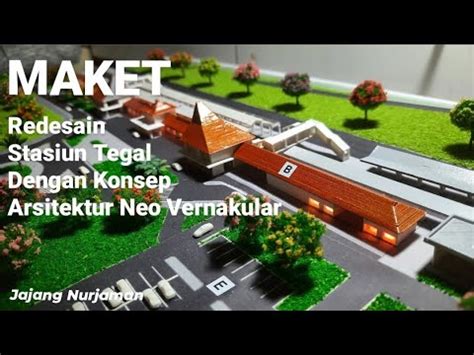 Maket Tugas Akhir UMJ L Redesain Stasiun Tegal Dengan Konsep