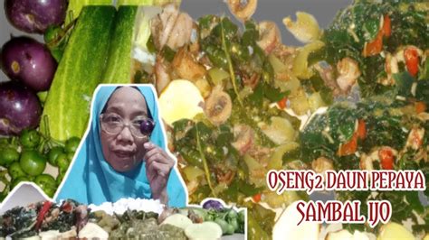 Oseng Daun Pepaya Cumi Asin Lalapan Sambel Cabe Ijo Ngeunah Pisan