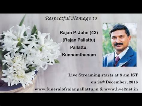 Live Streaming Of Funeral Service Of Rajan P John Pallattu