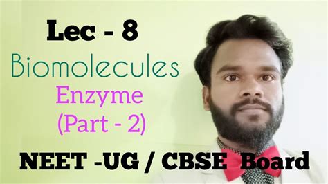 Biomolecules Enzyme 2 Lec 8 Class 11 NEET UG CBSE Board