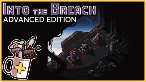 I HATE This Squad Into The Breach Advanced Edition YouTube