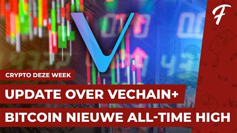 Update Over Vechain All Time High Voor Bitcoin En Ethereum Crypto