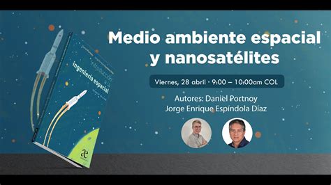 Medio ambiente espacial y nanosatélites YouTube