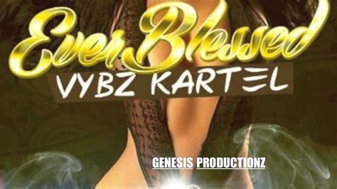 Vybz Kartel Ever Blessed Remix 2012 Produced By Dj Genesis Youtube