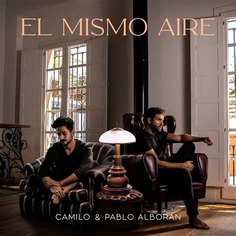 El Mismo Aire con Pablo Alborán Single álbum de Camilo Pablo