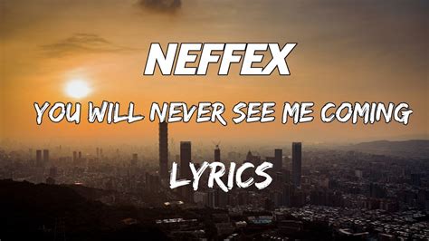 Neffex You Will Never See Me Coming Lyrics Youtube