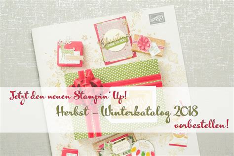 Jetzt Den Stampin Up Herbst Winterkatalog Vor Bestellen Basteln