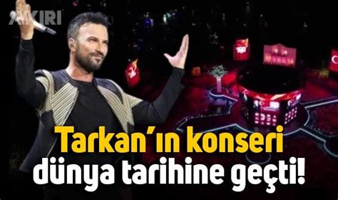 Tarkan N Zmir Konseri D Nya Tarihine Ge Ti Kat Lan Ki I Say S Belli