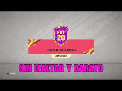 Sbc Desafio Futuras Estrellas Sbc Sin Lealtad Y Barato Fifa