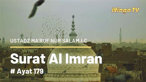 Tafsir Surat Ali Imran 179 Tafsir As Sa Di Ustadz Ma Ruf Nur Salam