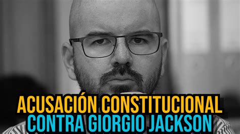 Acusación Constitucional contra el Ministro Giorgio Jackson YouTube