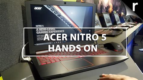 Acer Nitro Hands On Review Majestic Casual Youtube