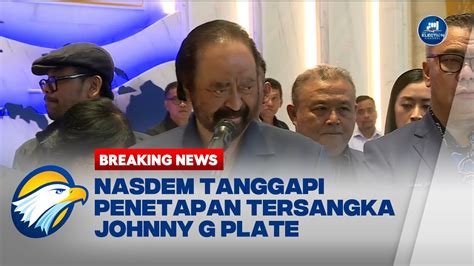 Breaking News Nasdem Tanggapi Penetapan Tersangka Johnny G Plate