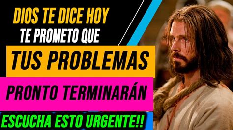 Dios Te Dice Hoy Te Prometo Que Tus Problemas Pronto Terminar N