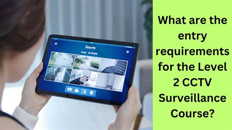 What Are The Entry Requirements For The Level 2 Cctv Surveillance