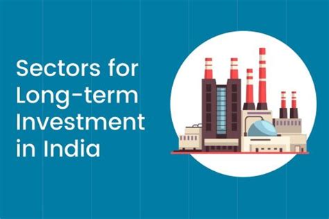 5 Ultimate Sectors For Long Term Investment In India Trade Brains