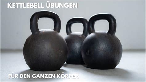 Effektive Kettlebell Bungen F R Den Ganzen K Rper Intelletics