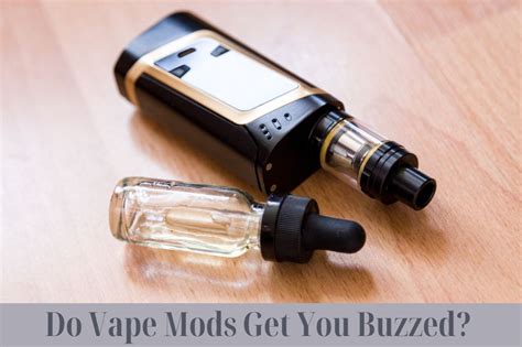 Do Vape Mods Get You Buzzed