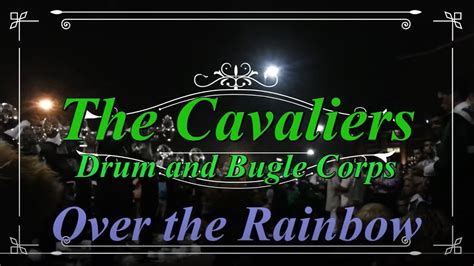 The Cavaliers Drum And Bugle Corpsover The Rainbow Dci Finals