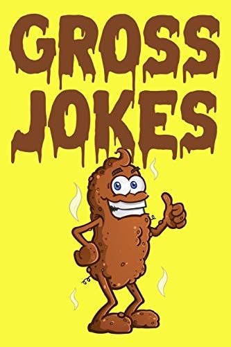 Gross Jokes: Joke Book For Kids - Poop, Booger and Fart Jokes Every Kid ...