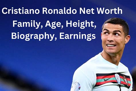 Cristiano Ronaldo Net Worth : Family, Age, Height, Biography, Earnings