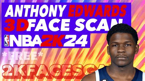 Free Nba K Face Scan Anthony Edwards D Face Scan Youtube