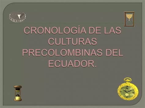 Cronología De Las Culturas Precolombinas Del Ecuador PPT Descarga