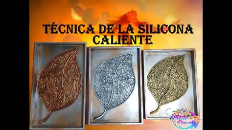 Tecnica De La Silicona Youtube Manualidades Silicona Trucos